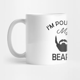 Beard - I'm pouring my beard Mug